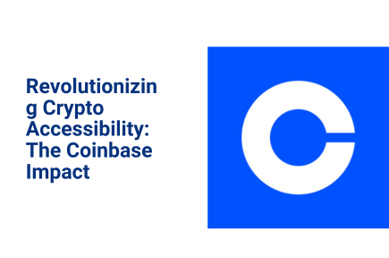 Revolutionizing Crypto Accessibility: The Coinbase Impact