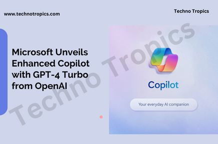Microsoft Unveils Enhanced Copilot with GPT-4 Turbo from OpenAI