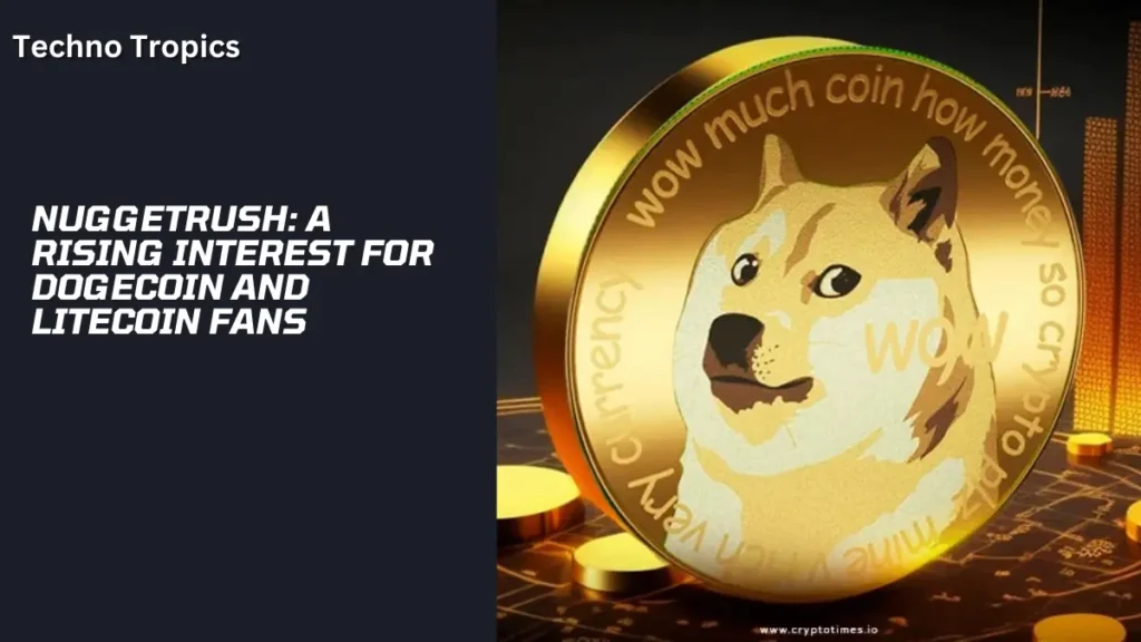 NuggetRush: A Rising Interest for Dogecoin and Litecoin Fans