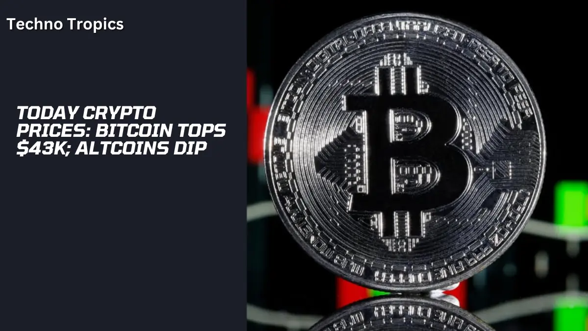 Today Crypto Prices: Bitcoin Tops $43k; Altcoins Dip