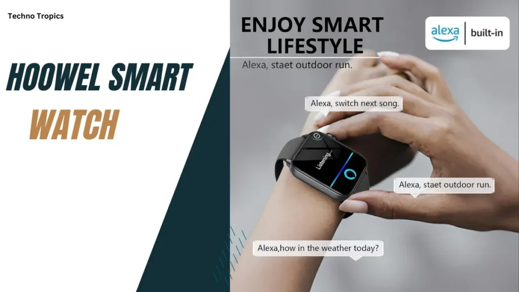 Unleash the Power of Smartness with the Hoowel Smartwatch - A Comprehensive Review
