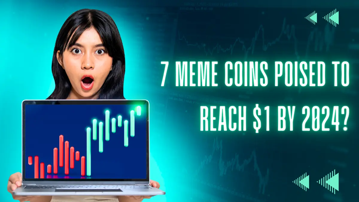 7 Meme Coins Poised to Reach $1 by 2024?