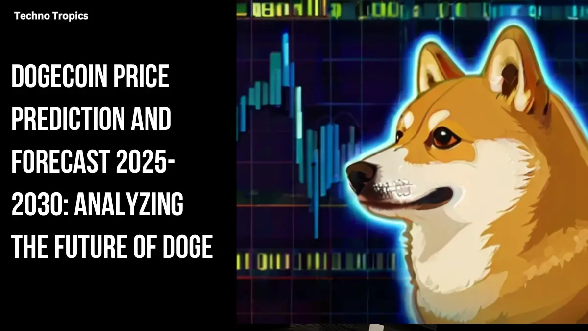 Dogecoin Price Prediction and Forecast 2025-2030: Analyzing the Future of DOGE