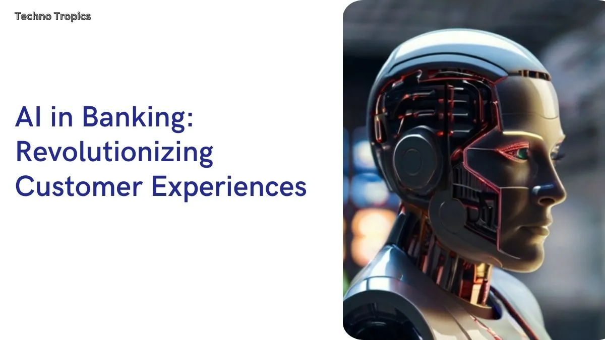 AI in Banking: Revolutionizing Customer Experiences