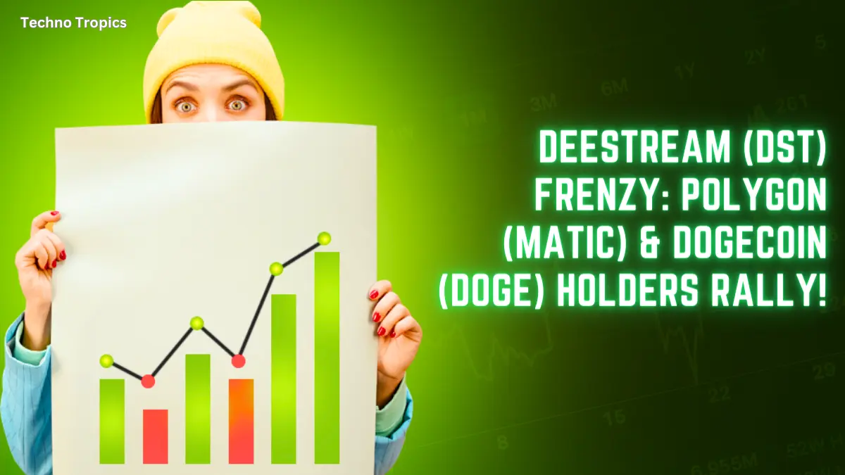 DeeStream (DST) Frenzy: Polygon (MATIC) & Dogecoin (DOGE) Holders Rally!