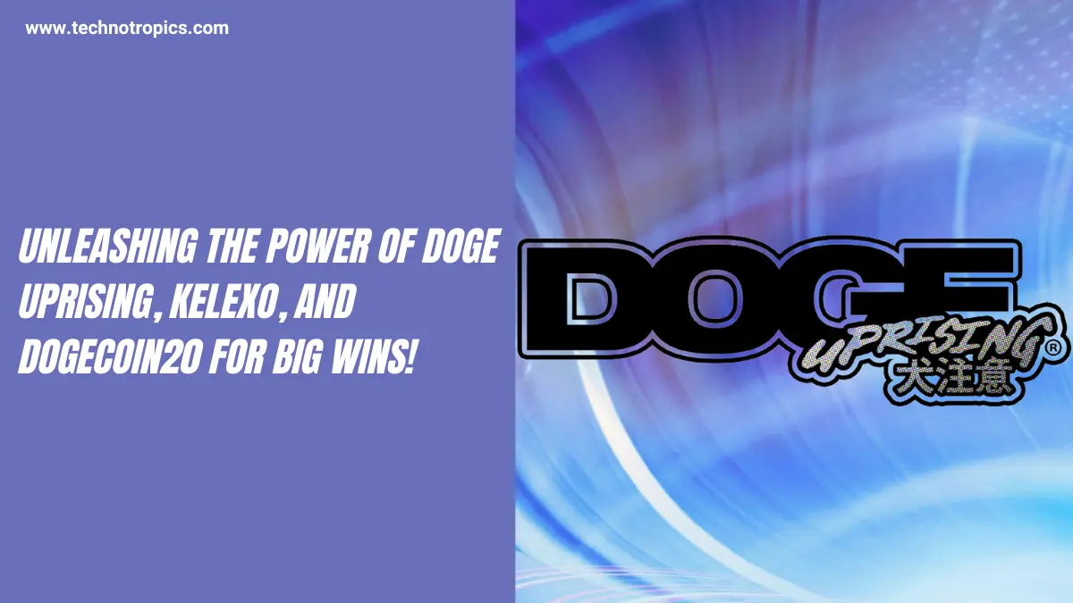Unleashing the Power of Doge Uprising, Kelexo, and Dogecoin20 for Big Wins!