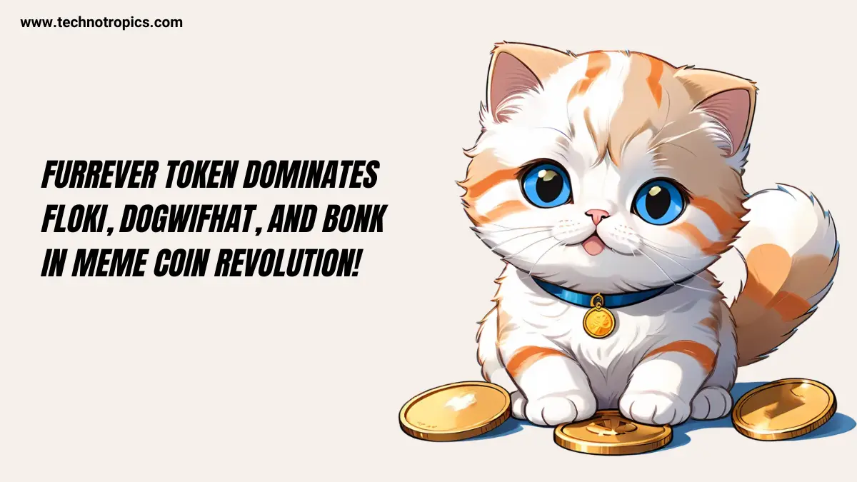 Furrever Token Dominates FLOKI, Dogwifhat, and BONK in Meme Coin Revolution!