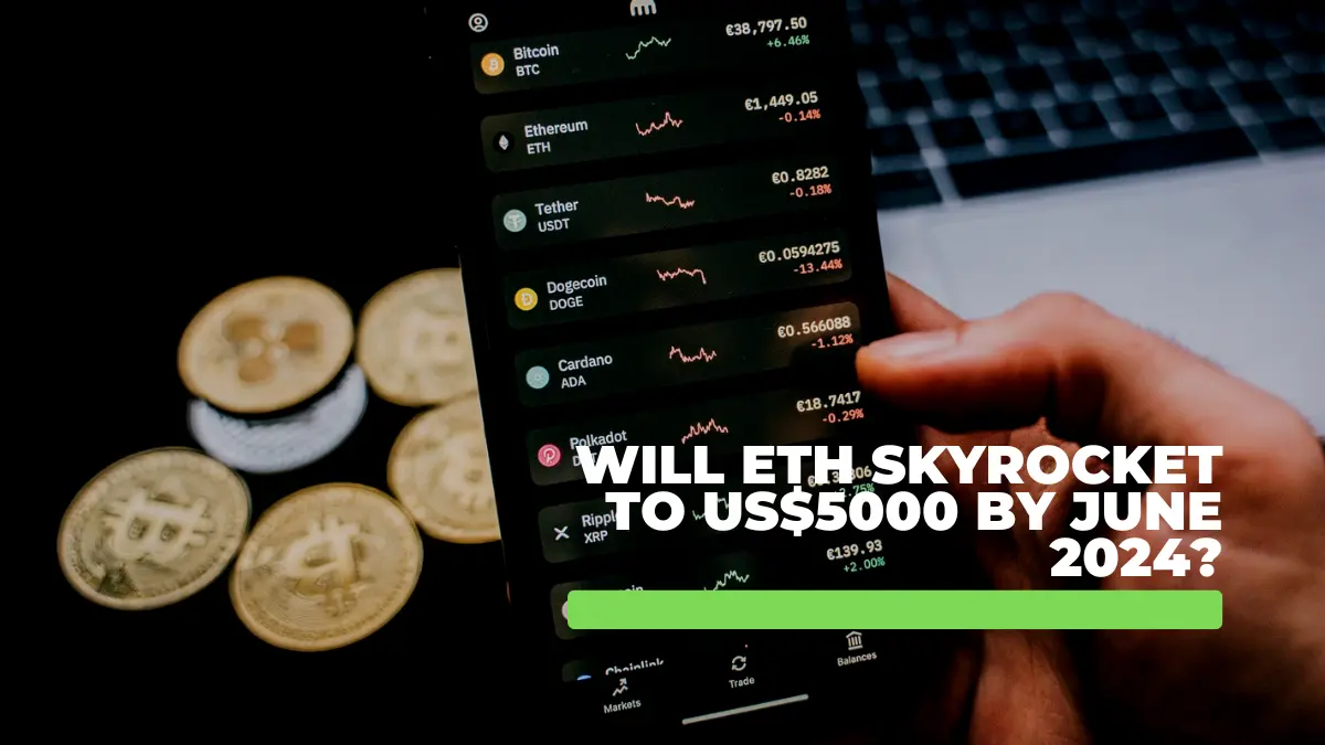 Ethereum Price Prediction: Will ETH Skyrocket to US$5000 by June 2024?